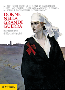 Donne nella Grande Guerra - Marta Boneschi