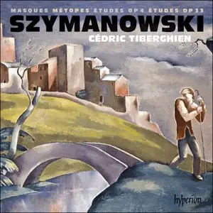 Tiberghien - Szymanowski: Masques, Metopes, Etudes (2014)