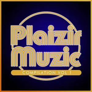 Various Artists - Plaizir Muzic Compilation, Vol. 1 (2018)