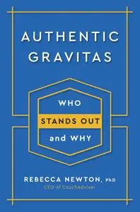 Authentic Gravitas: Who Stands Out and Why