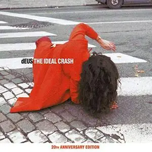 dEUS - The Ideal Crash (20th Anniversary Edition) (1999/2019)