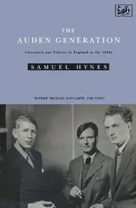 The Auden Generation: Literature and Politics in England in the 1930s