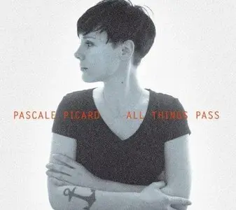 Pascale Picard - All Things Pass (2014)