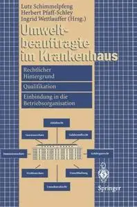 Umweltbeauftragte im Krankenhaus: Rechtlicher Hintergrund, Qualifikation, Einbindung in die Betriebsorganisation