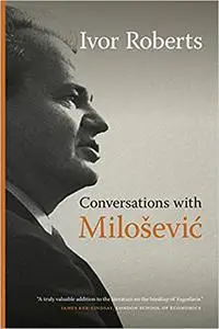 Conversations with Miloševic