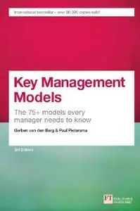 Key Management Models: The 75+ Models Every Manager Needs to Know, 3rd Edition