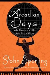 Arcadian Days: Gods, Women, and Men from Greek Myths
