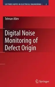Digital Noise Monitoring of Defect Origin (Lecture Notes in Electrical Engineering) [Repost]