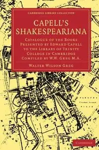 Capell’s Shakespeariana: Catalogue of the Books Presented by Edward Capell to the Library of Trinity College in Cambridge compi