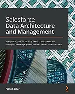 Salesforce Data Architecture and Management (repost)