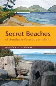 Secret Beaches of Southern Vancouver Island: Qualicum to the Malahat