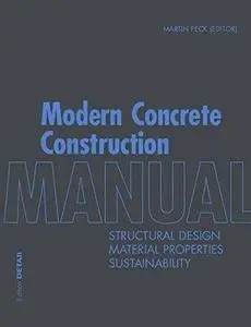 Modern Concrete Construction Manual: Structural Design, Material Properties, Sustainability (Detail Manual)