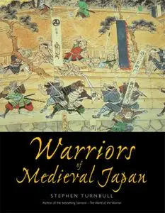 «Warriors of Medieval Japan» by Stephen Turnbull