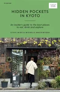 Hidden Pockets in Kyoto: An Insider's Guide to the Best Places to Eat, Drink and Explore (Curious Travel Guides)