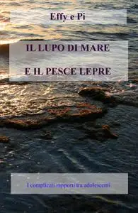 IL LUPO DI MARE E IL PESCE LEPRE