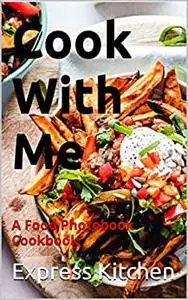 Cook With Me: A Food Photobook Cookbook