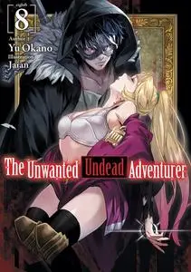 «The Unwanted Undead Adventurer: Volume 8» by Yu Okano