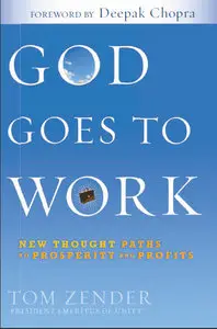 God Goes to Work: New Thought Paths to Prosperity and Profits