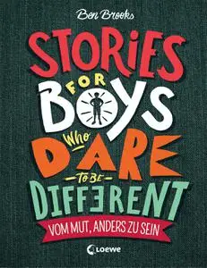 Ben Brooks - Stories for Boys who dare to be different--Vom Mut, anders zu sein