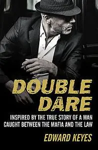 «Double Dare» by Edward Keyes