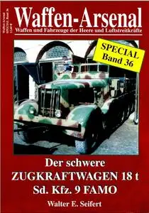Der Schwere Zugkraftwagen 18 t (Sd.Kfz.9) FAMO (Waffen-Arsenal Special Band 36)