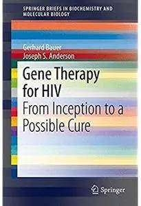 Gene Therapy for HIV: From Inception to a Possible Cure [Repost]