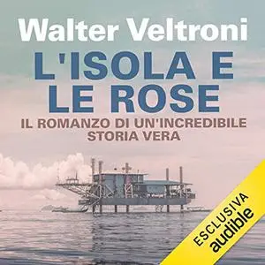 «L'isola e le rose» by Walter Veltroni