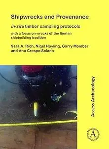 Shipwrecks and Provenance: in-situ timber sampling protocols with a focus on wrecks of the Iberian shipbuilding traditio