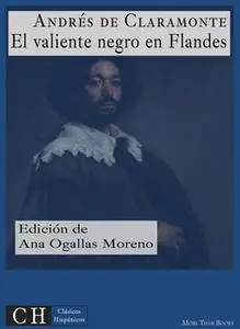 «El valiente negro en Flandes» by Andrés de Claramonte y Corroy