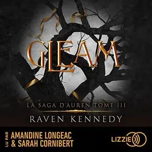 Raven Kennedy, "La saga d'Auren, tome 3 : Gleam"