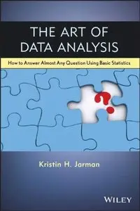 The Art of Data Analysis: How to Answer Almost Any Question Using Basic Statistics (Repost)