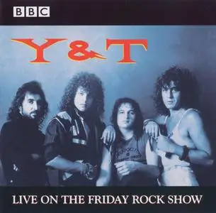Y & T - Live On The Friday Rock Show (1988)