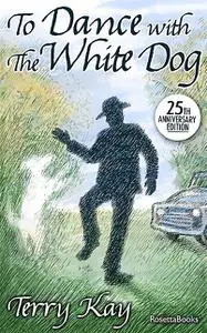 «To Dance with the White Dog» by Terry Kay