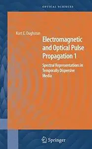 Electromagnetic and Optical Pulse Propagation 1: Spectral Representations in Temporally Dispersive Media