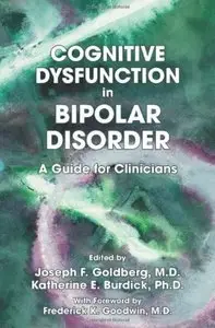 Cognitive Dysfunction in Bipolar Disorder: A Guide for Clinicians