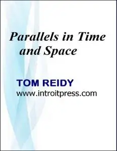 «Parallels In Time and Space» by Tom Reidy