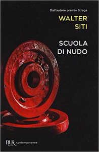 Scuola di nudo - Walter Siti