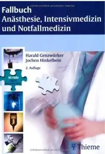 Fallbuch Anästhesie, Intensivmedizin und Notfallmedizin (Auflage: 2) [Repost]