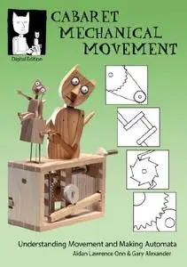 Cabaret Mechanical Movement: Understanding Movement and Making Automata