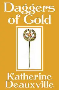 «Daggers of Gold» by Katherine Deauxville