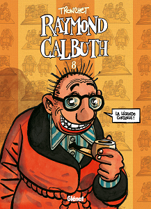 Raymond Calbuth - Tome 8 - La Légende Continue!