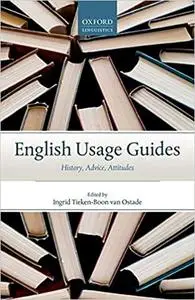 English Usage Guides: History, Advice, Attitudes