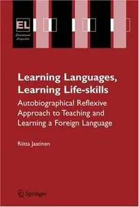 Learning Languages, Learning Life Skills: Autobiographical reflexive approach to teaching and learning a foreign language