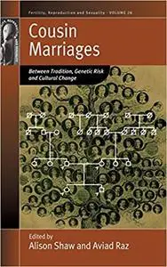 Cousin Marriages: Between Tradition, Genetic Risk and Cultural Change