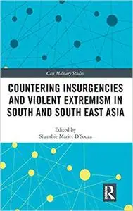 Countering Insurgencies and Violent Extremism in South and South East Asia