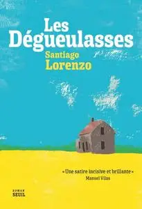 Santiago Lorenzo, "Les dégueulasses"