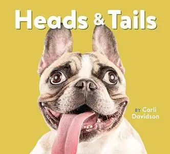 Heads & Tails: (Dog Books, Books About Dogs, Dog Gifts for Dog Lovers)