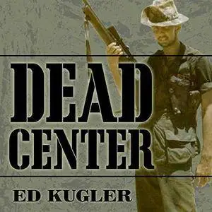 Dead Center: A Marine Sniper's Two-Year Odyssey in the Vietnam War (Audiobook)