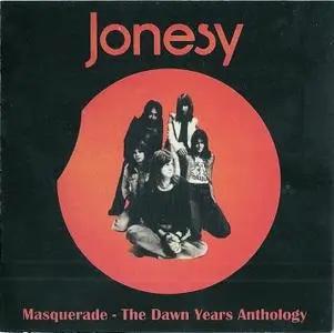 Jonesy - Masquerade The Dawn Years Anthology 1972-73 (2007)