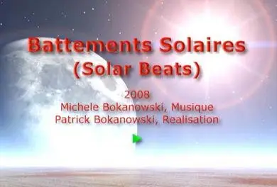Battements Solaires (Solar Beats) - By Michele Bokanowski and Patrick Bokanowski